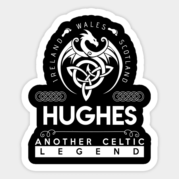 Hughes Name T Shirt - Another Celtic Legend Hughes Dragon Gift Item Sticker by harpermargy8920